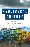 Book Cover for Neoliberal Culture by Jeremy Gilbert