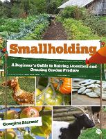 Book Cover for Smallholding: A Beginner’s Guide to Raising Livestock and Growing Garden Produce by Georgina Starmer