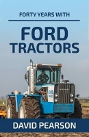 Book Cover for Forty Years with Ford Tractors by David Pearson