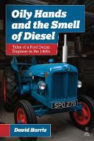 Book Cover for Oily Hands and the Smell of Diesel by David Harris