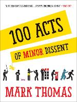 Book Cover for 100 Acts Of Minor Dissent by Mark Thomas