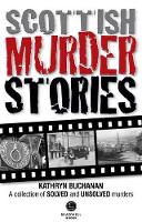 Book Cover for Scottish Murder Stories by Kathryn Buchanan