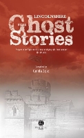 Book Cover for Lincolnshire Ghost Stories by Camilla Zajac