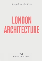 Book Cover for An Opinionated Guide To London Architecture by Hoxton Mini Press