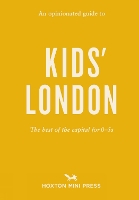 Book Cover for An Opinionated Guide To Kids' London by Emmy Watts