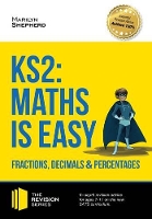 Book Cover for KS2: Maths is Easy - Fractions, Decimals and Percentages. in-Depth Revision Advice for Ages 7-11 on the New Sats Curriculum. Achieve 100% by Marilyn Shepherd