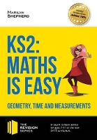 Book Cover for KS2: Maths is Easy - Geometry, Time and Measurements. In-Depth Revision Advice for Ages 7-11 on the New Sats Curriculum. Achieve 100% by Marilyn Shepherd