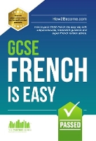 Book Cover for GCSE French is Easy: Pass Your GCSE French the Easy Way with This Unique Curriculum Guide by How2Become