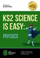 Book Cover for KS2 Science is Easy: Physics. In-Depth Revision Advice for Ages 7-11 on the New Sats Curriculum. Achieve 100% by Marilyn Shepherd