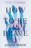 Book Cover for How To Be Brave by Louise Beech