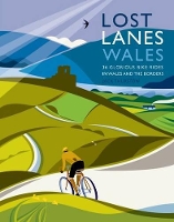 Book Cover for Lost Lanes Wales by Jack Thurston