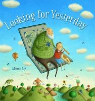 Book Cover for Looking for Yesterday by Alison Jay