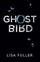 Book Cover for Ghost Bird by Lisa Fuller