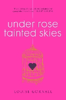 Book Cover for Under Rose-Tainted Skies by Louise Gornall
