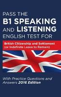 Book Cover for Pass the B1 Speaking and Listening English Test for British Citizenship and Settlement (or Indefinite Leave to Remain) with Practice Questions and Answers by How2Become