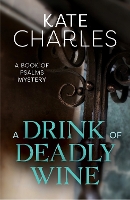 Book Cover for A Drink of Deadly Wine by Kate Charles