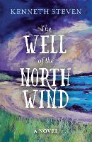 Book Cover for The Well of the North Wind by Kenneth Steven