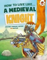 Book Cover for How to Live Like a Medieval Knight by Anita Ganeri