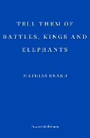 Book Cover for Tell Them of Battles, Kings, and Elephants by Mathias Enard