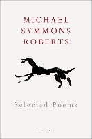 Book Cover for Selected Poems by Michael Symmons Roberts