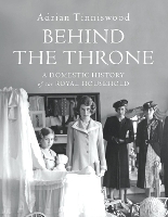 Book Cover for Behind the Throne by Adrian Tinniswood