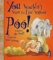 Book Cover for You Wouldn't Want To Live Without Poo! by Alex Woolf