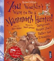 Book Cover for You Wouldn't Want to Be a Mammoth Hunter by John Malam, David Salariya