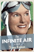 Book Cover for The Infinite Air by Fiona Kidman