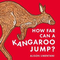 Book Cover for How far can a kangaroo jump? by Alison Limentani