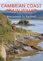 Book Cover for Cambrian Coast Train Walks by Des Marshall