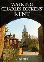 Book Cover for Walking Charles Dickens' Kent by Andy Bull