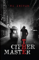 Book Cover for The Ciphermaster by Yu Zhiyan