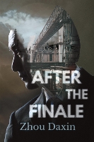 Book Cover for After the Finale by Zhou Daxin