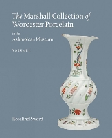 Book Cover for The Marshall Collection of Worcester Porcelain in the Ashmolean Museum by Rosalind Sword