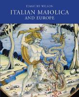 Book Cover for Italian Maiolica and Europe by Timothy Wilson