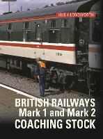 Book Cover for British Railways Mark 1 and Mark 2 Coaching Stock by Hugh Longworth