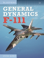 Book Cover for General Dynamics F-111 by David Baker