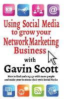Book Cover for Using Social Media to Grow Your Network Marketing Business by Gavin Scott