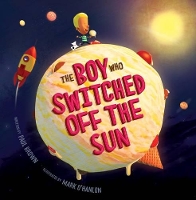 Book Cover for The Boy Who Switched off the Sun by Paul Brown