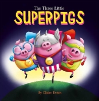 Book Cover for The Three Little Superpigs by Claire Evans