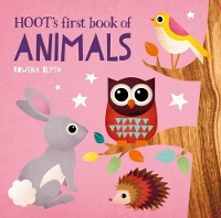 Book Cover for Hoot's First Book of Animals by Rowena Blyth