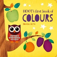 Book Cover for Hoot's First Book of Colours by Rowena Blyth