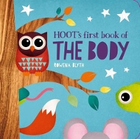 Book Cover for Hoot's First Book of the Body by Rowena Blyth