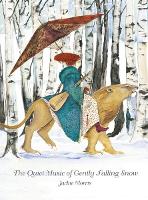 Book Cover for The Quiet Music of Gently Falling Snow by Jackie Morris