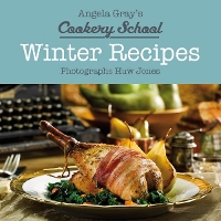 Book Cover for Angela Gray's Cookery School: Winter Recipes by Angela Gray