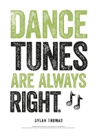 Book Cover for Dylan Thomas Print: Dance Tunes Are Always Right by Dylan Thomas