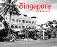 Book Cover for Singapore Then and Now® by Vaughan Grylls