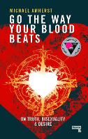 Book Cover for Go the Way Your Blood Beats by Michael Amherst