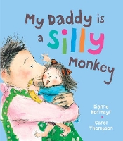 Book Cover for My Daddy is a Silly Monkey by Dianne Hofmeyr