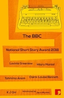 Book Cover for The BBC National Short Story Award 2016 by Lavinia Greenlaw, Hilary Mantel, Tahmima Anam, Claire-Louise Bennett